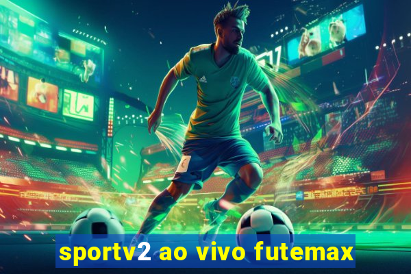 sportv2 ao vivo futemax